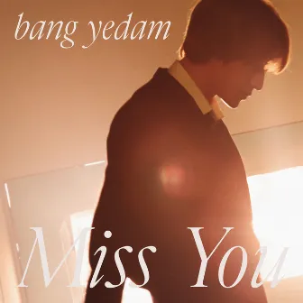 Miss You by BANG YEDAM