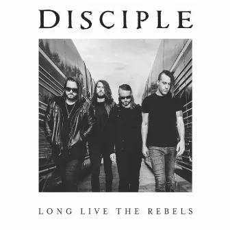 Long Live the Rebels by Disciple