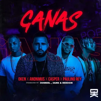 Ganas by Oken