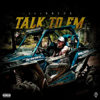 Talk to Em by 501Bryze