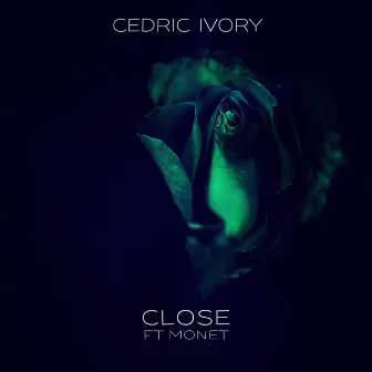 Close by Cedric Ivory