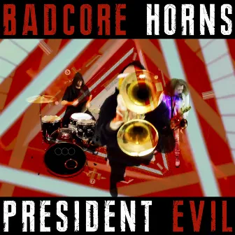 President Evil by Badcore Horns