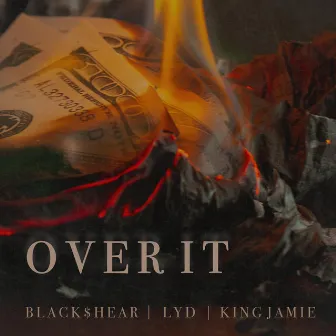 OVER IT by Black$hear