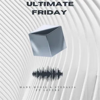 Ultimate Friday by Mane Musiq