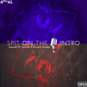 Spit on the Mic - Intro by Harshh