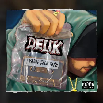 Trash Talk Tape by Delik