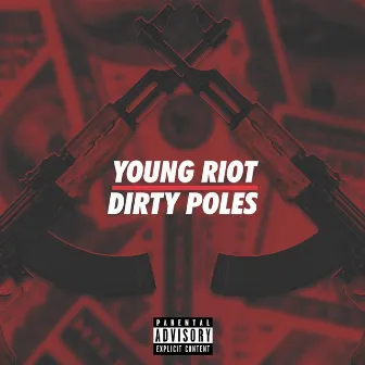 Dirty Poles by Young Riot