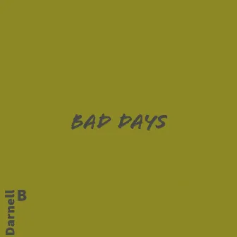 Having a bad day? (embrace it) by Darnell B