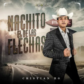 Nachito el de las Flechas by Cristian RG