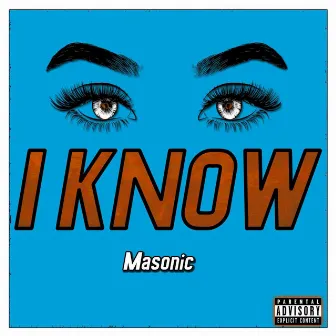 I Know by Masonic