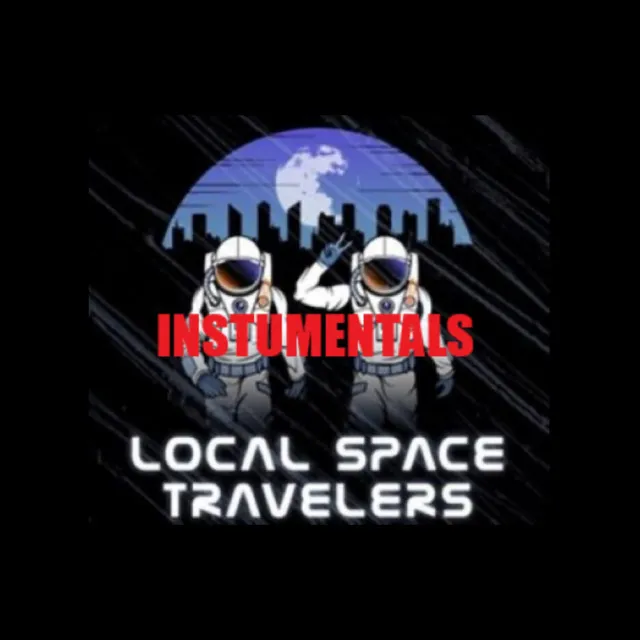 Local Space Travelers (Instrumentals)