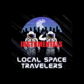 Local Space Travelers (Instrumentals) by Cliff