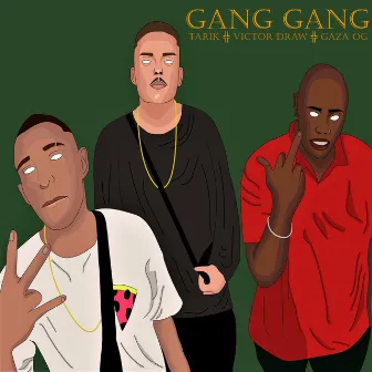 Gang Gang by Victor draw