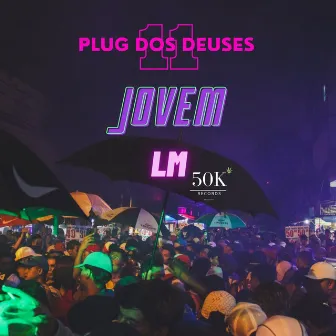 Plug dos Deuses 11 Jovem by LM 50K