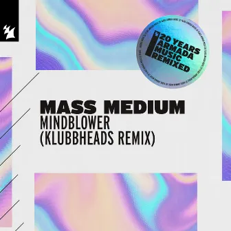 Mindblower (Klubbheads Remix) by Mass Medium