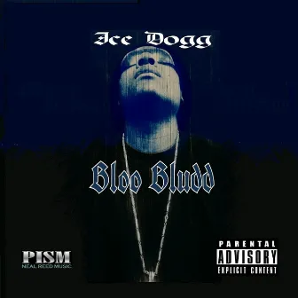 Bloo Bludd by Ice Dogg