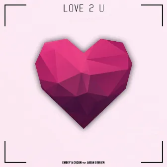 Love 2 U by Emdey