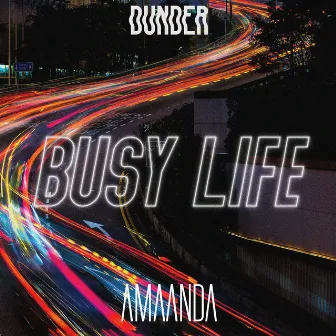 Busy Life by AMAANDA