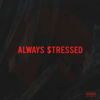 Always Stressed by J Molley