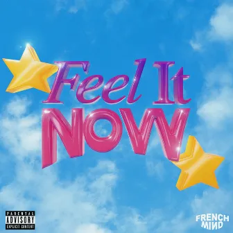 Feel It Now by FRENCH MIND