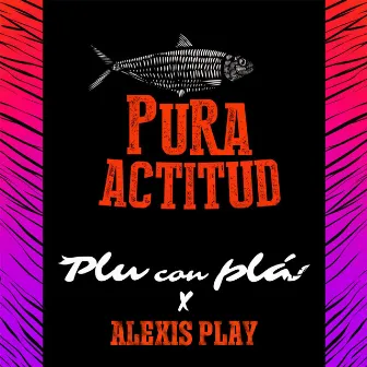 Pura Actitud by Plu Con Pla