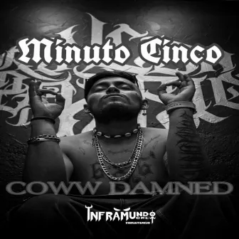 Minuto Cinco by Coww Damned