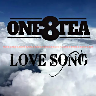 Love Song by One8tea