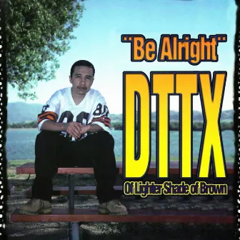 Be Alright by DTTX