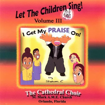 I Get My Praise On! by Cathedral Choir