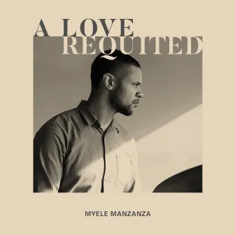 A Love Requited by Myele Manzanza