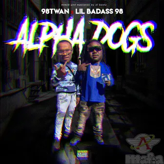 Alpha Dogs by Lil Badass 98