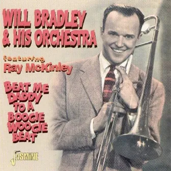 Beat Me Daddy to a Boogie Woogie Beat by Will Bradley