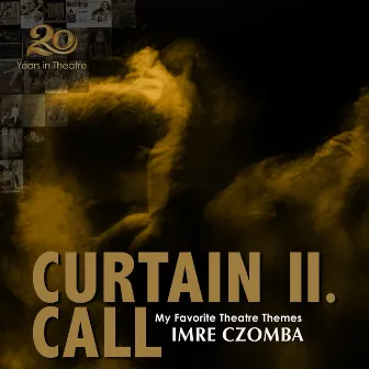 Curtain Call II. - My Favorite Theatre Themes by Imre Czomba