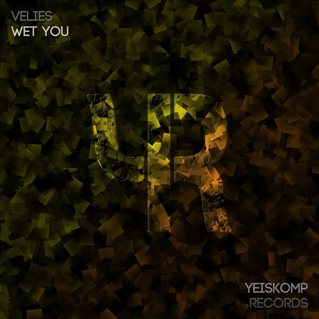 Wet You - Original Mix