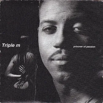 Prisoner of Passion by Triple M