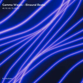 Gamma Waves - Binaural Beats: 40, 50, 60, 70, 80 Hz by Hz Meditator