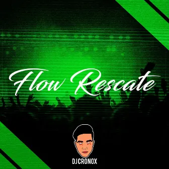 Flow Rescate by DJ Cronox