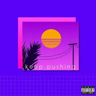 Keep Pushing by Nick $auce