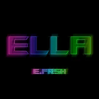 Ella by E.Frsh