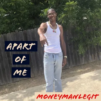 Apart Of Me by MoneyManLegit