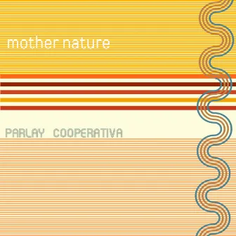 Mother Nature by Parlay Cooperative