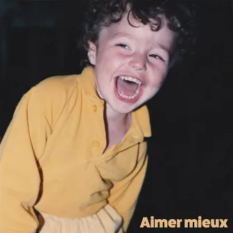 Aimer mieux by Antoine Lachance