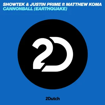 Cannonball (Earthquake) by Showtek