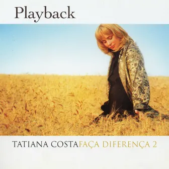 Faça Diferença 2 (Playback) by Tatiana Costa