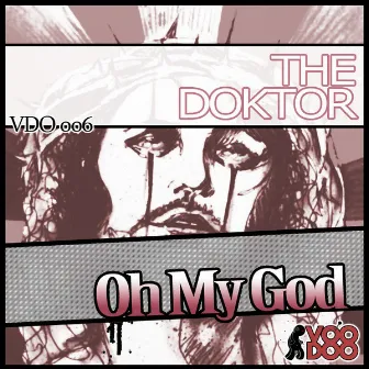 Oh My God Ep by The Doktor