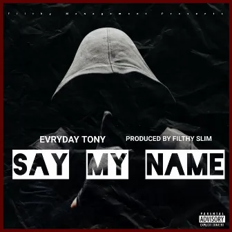 Say My Name by Evryday Tony