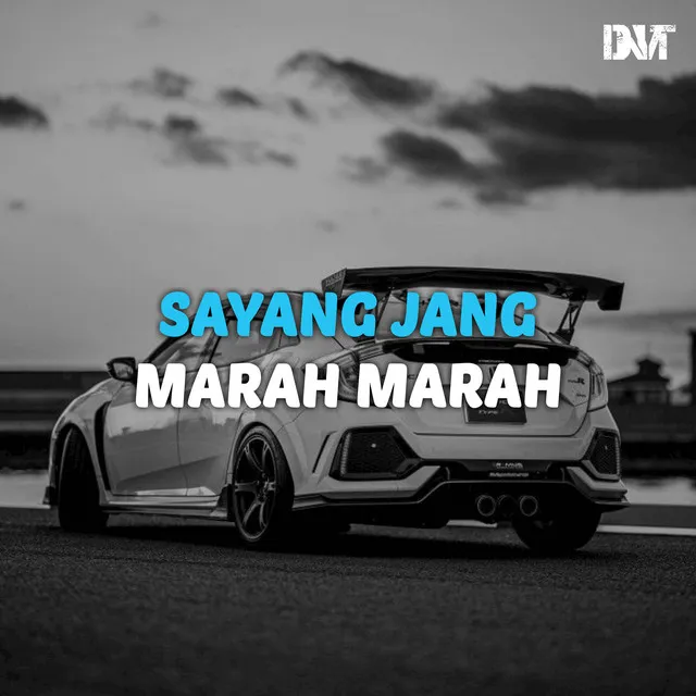 DJ Sayang Jang Marah Marah