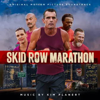 Skid Row Marathon (Original Motion Picture Soundtrack) by Kim Planert