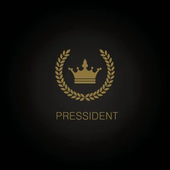 Pressident by Pressin