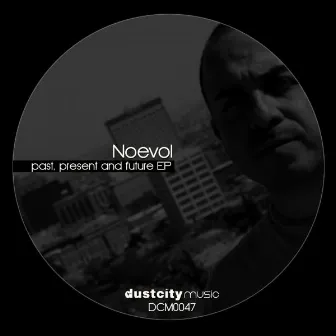 Past, Present, and Future EP by Noevol